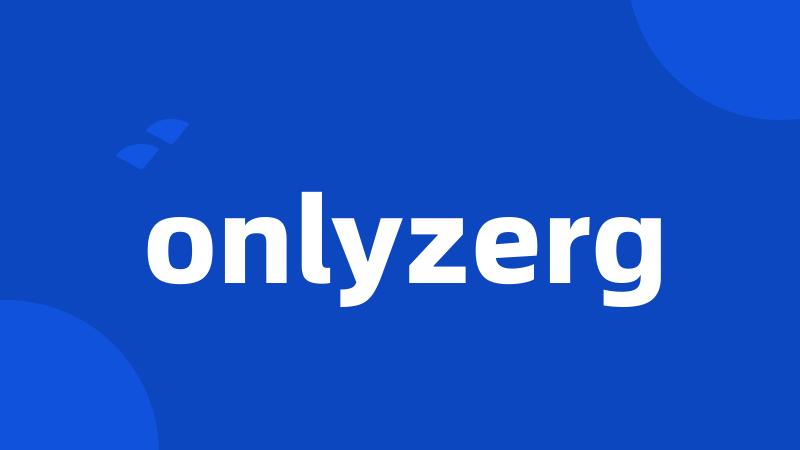 onlyzerg