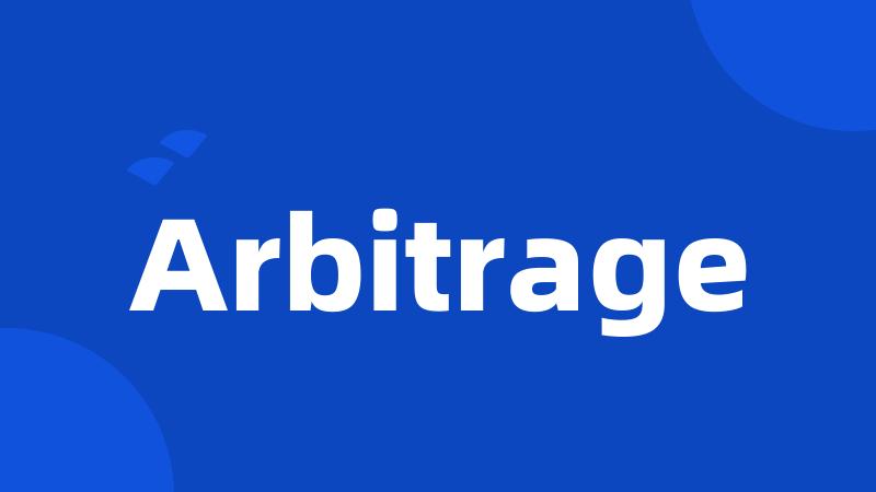 Arbitrage