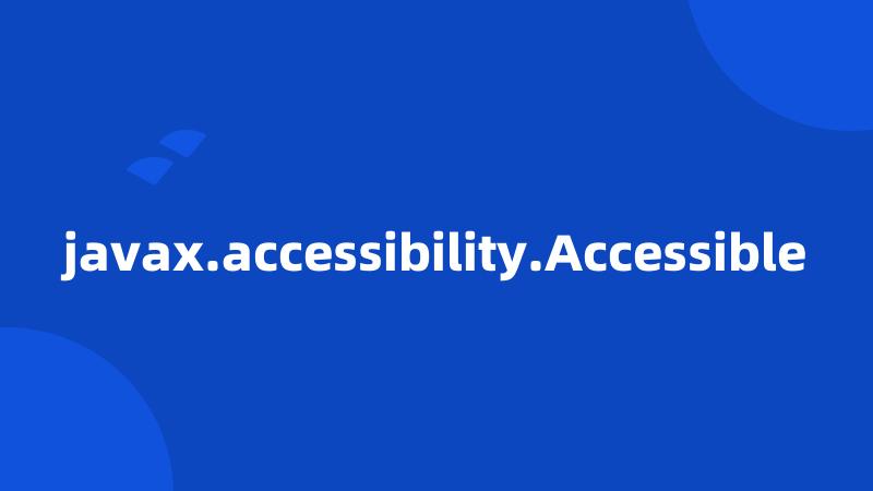 javax.accessibility.Accessible