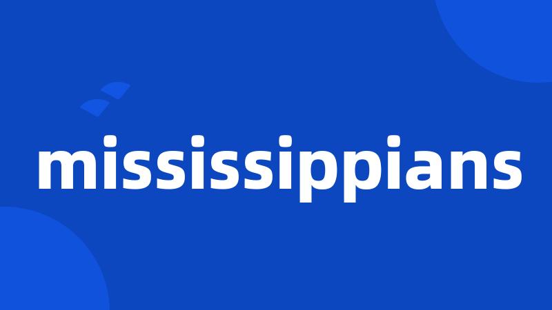 mississippians