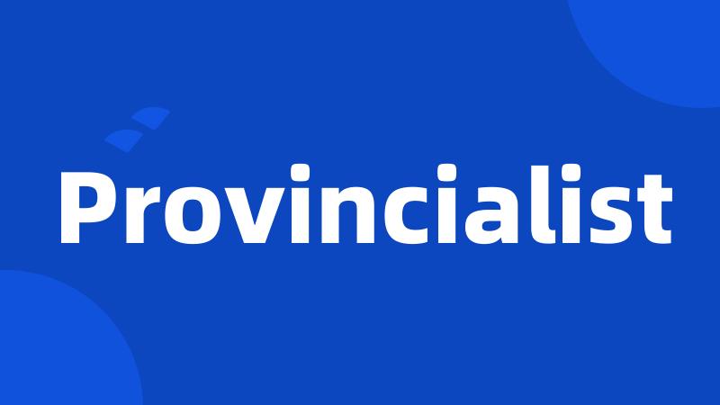 Provincialist