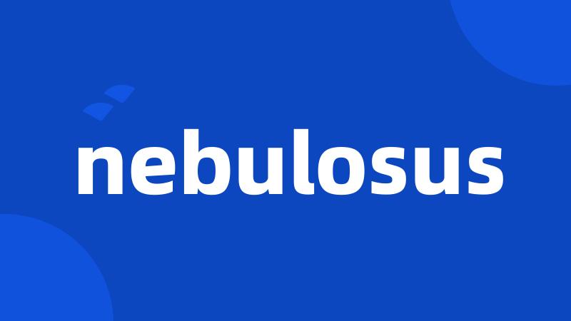 nebulosus