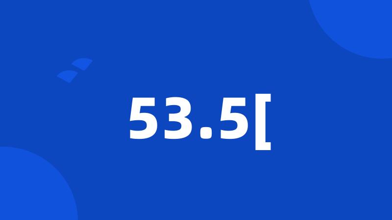 53.5[