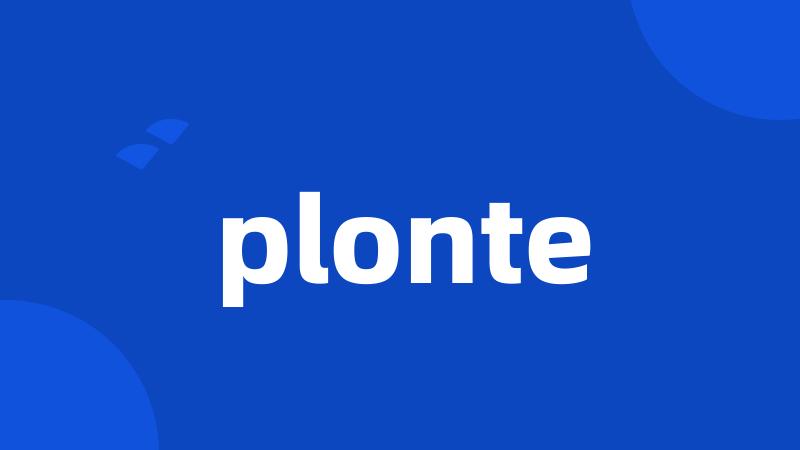 plonte