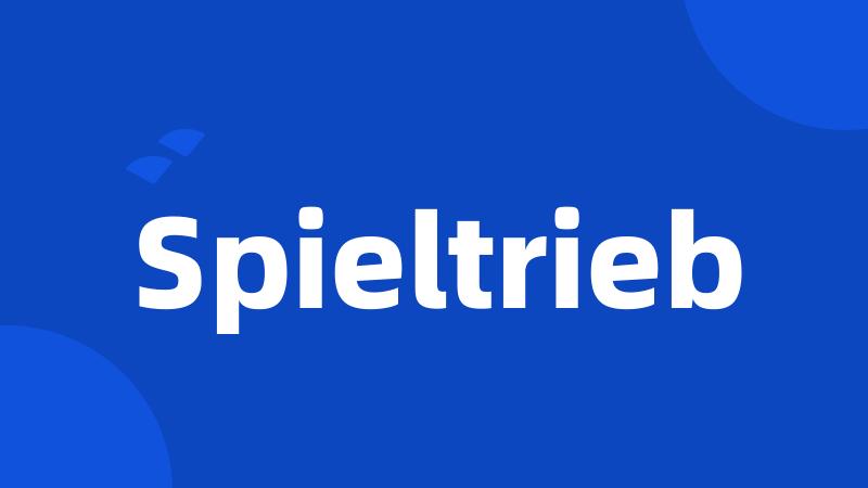 Spieltrieb