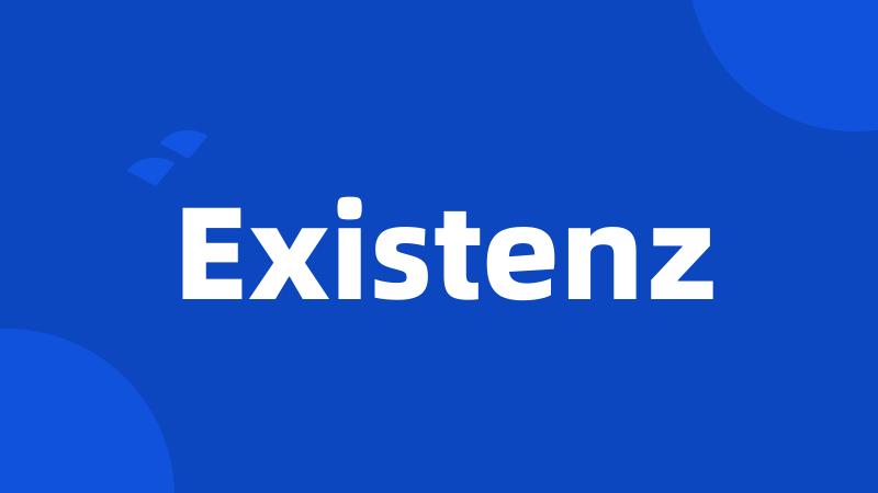 Existenz