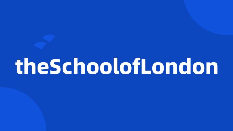 theSchoolofLondon