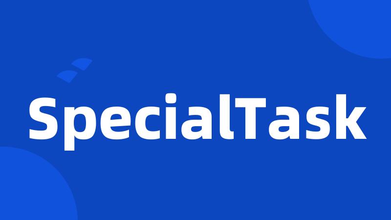 SpecialTask