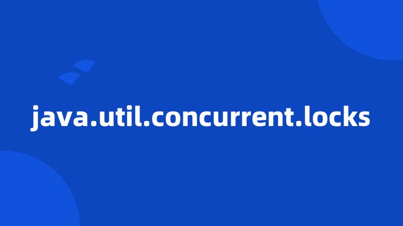 java.util.concurrent.locks