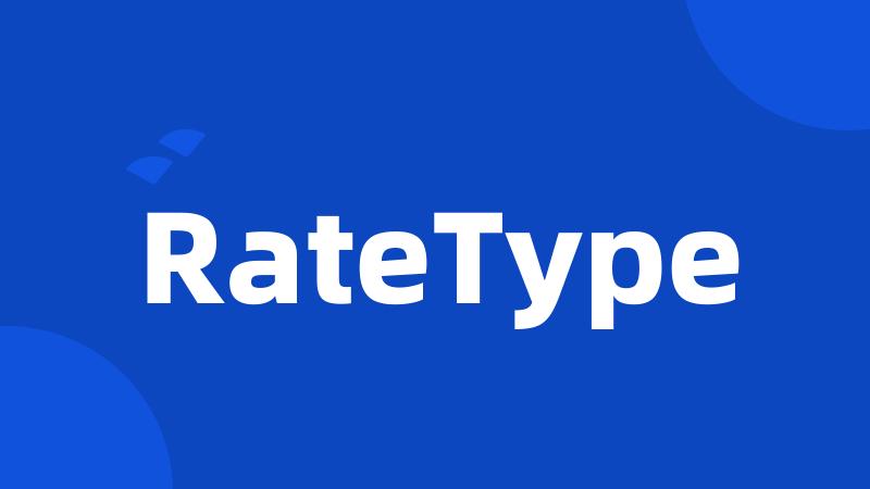 RateType