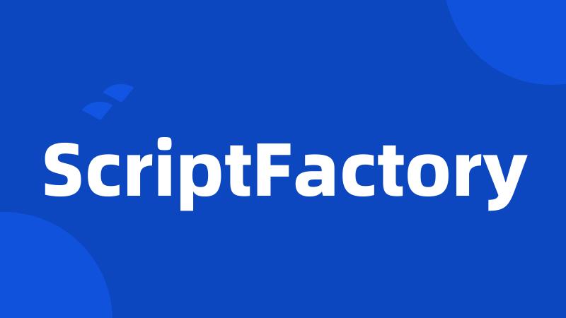 ScriptFactory