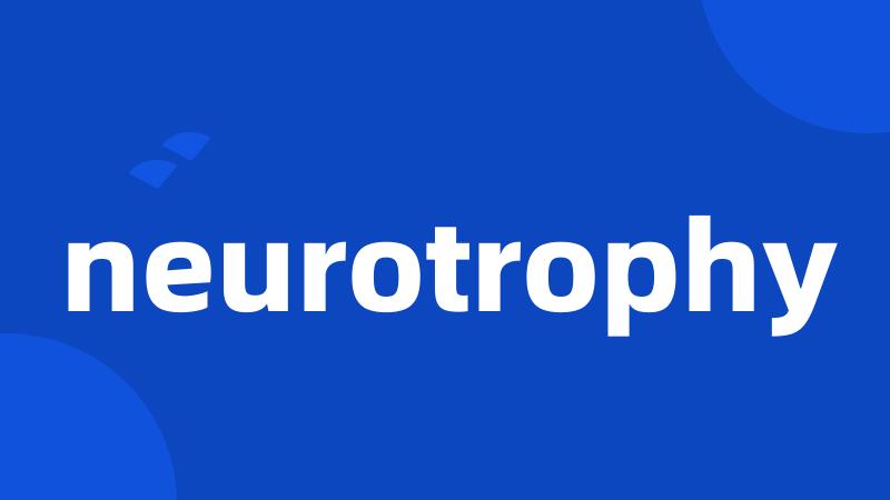 neurotrophy