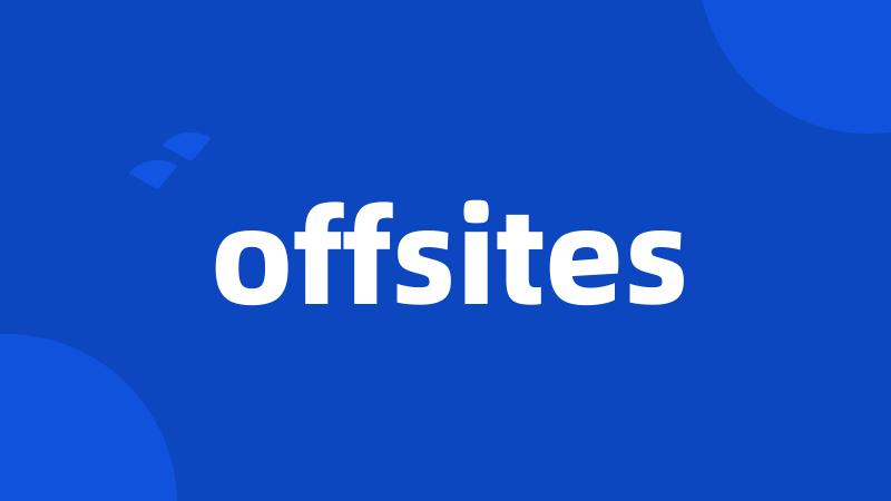 offsites