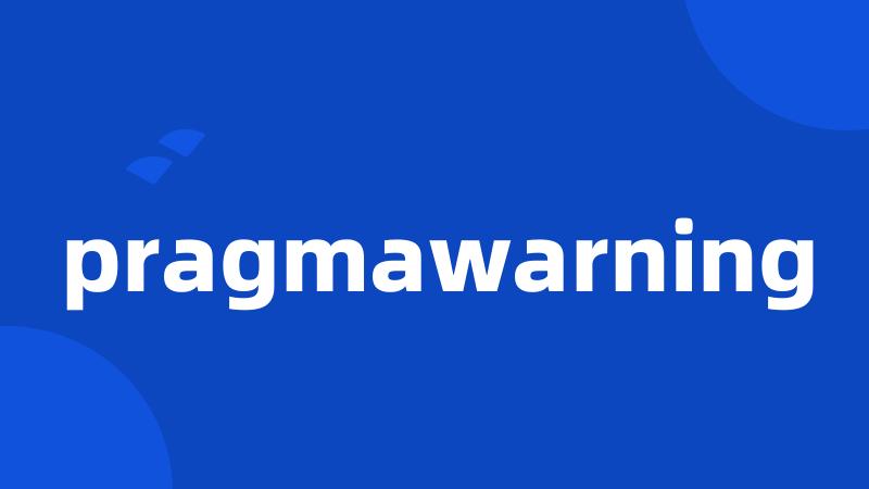 pragmawarning