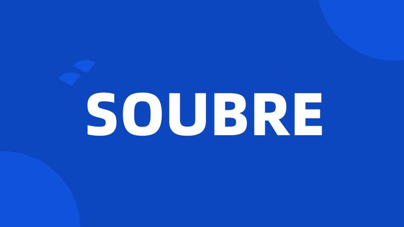 SOUBRE