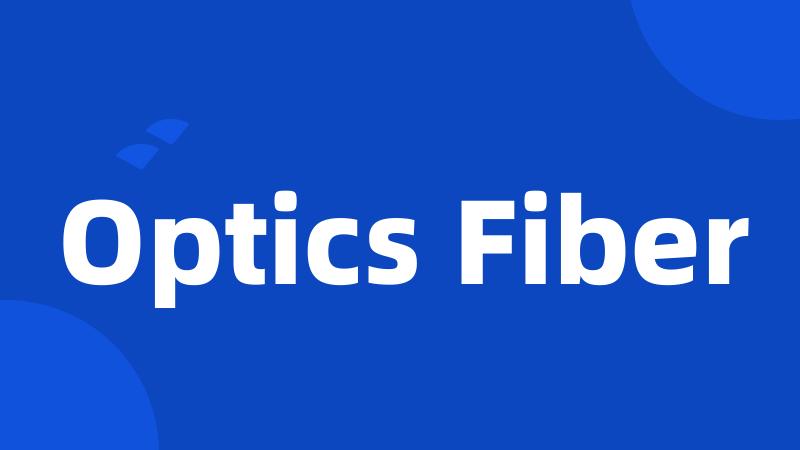 Optics Fiber