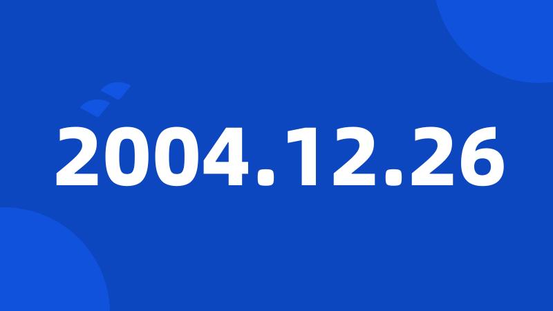 2004.12.26