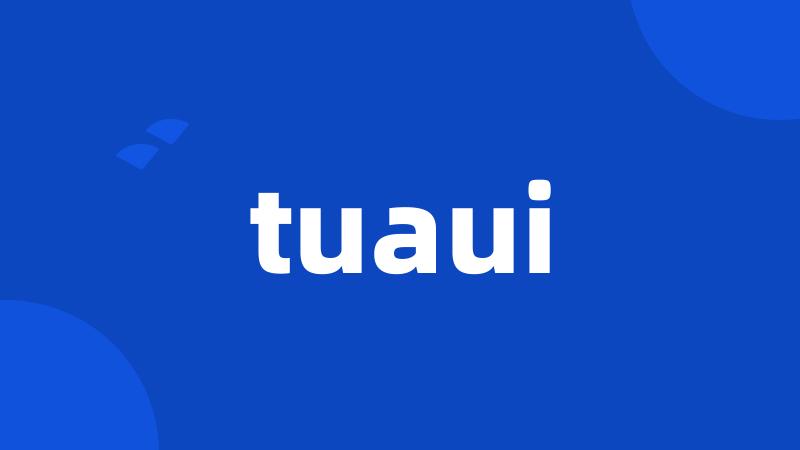 tuaui