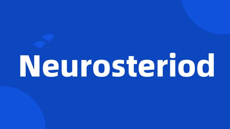 Neurosteriod