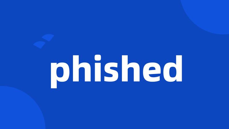 phished