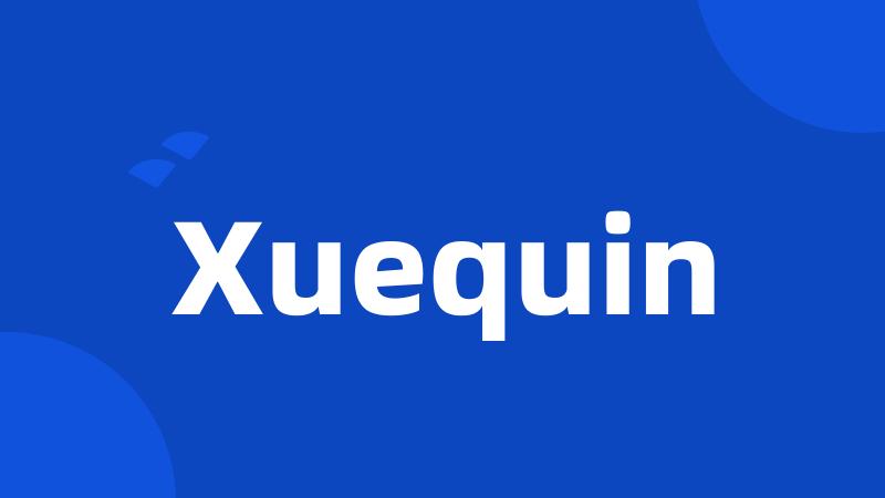 Xuequin