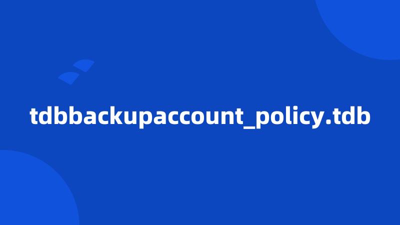 tdbbackupaccount_policy.tdb