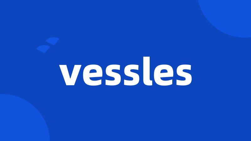 vessles