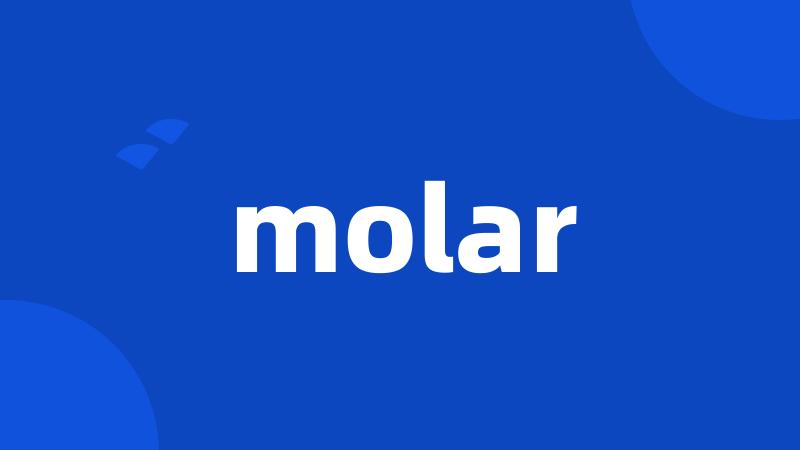 molar