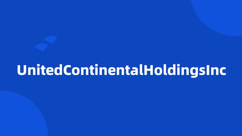 UnitedContinentalHoldingsInc