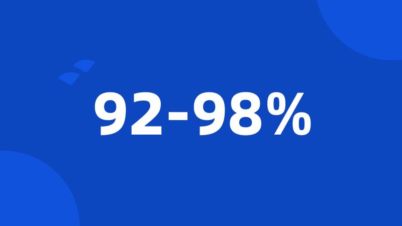 92-98%