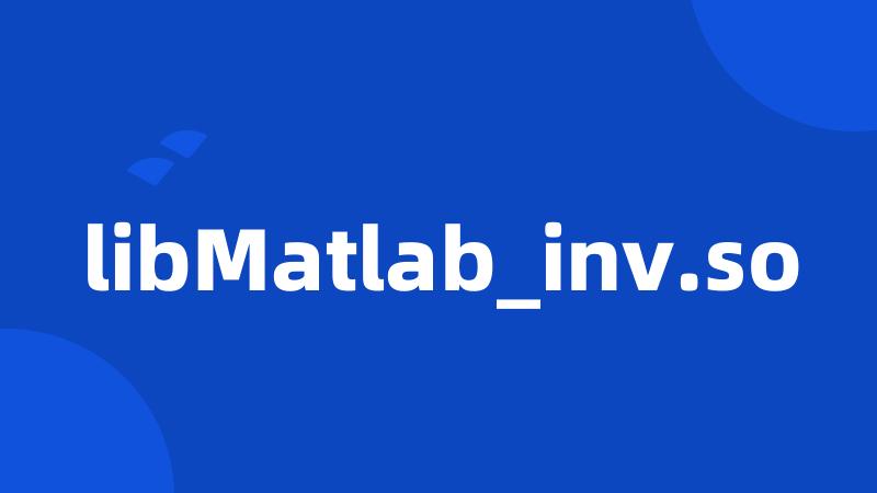 libMatlab_inv.so