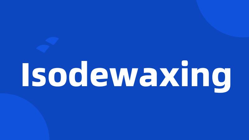 Isodewaxing