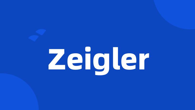 Zeigler