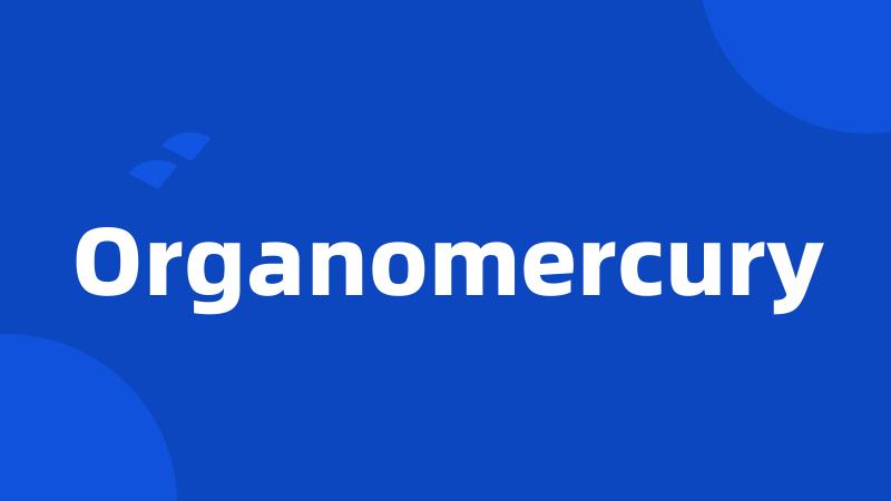 Organomercury