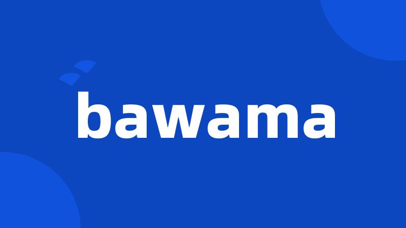 bawama