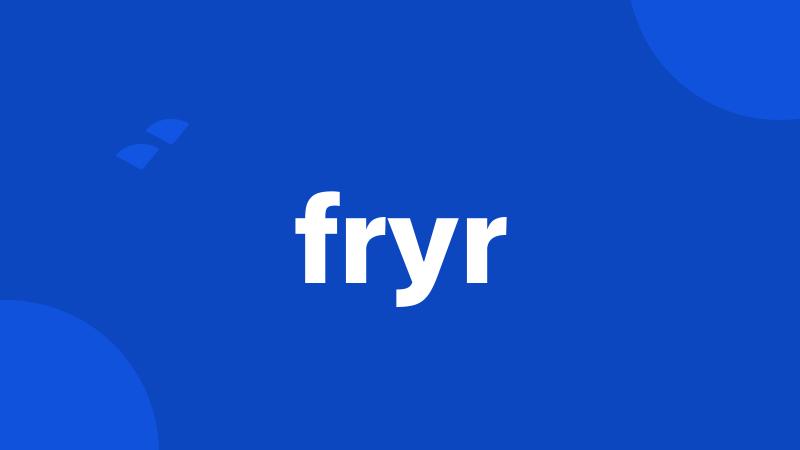 fryr