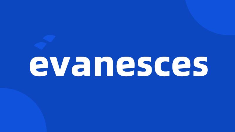 evanesces