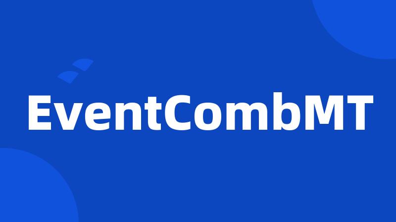 EventCombMT