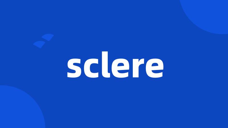 sclere