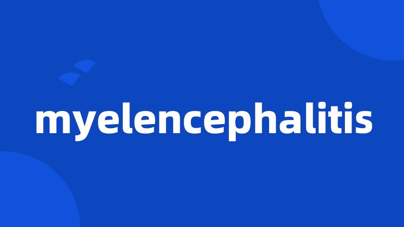 myelencephalitis