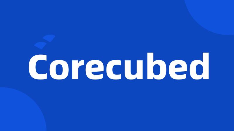 Corecubed