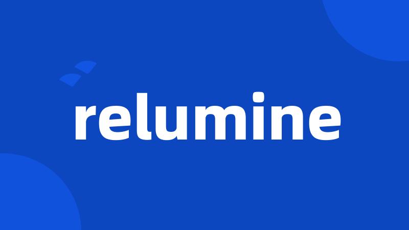 relumine