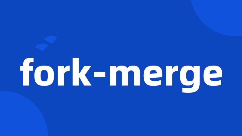 fork-merge