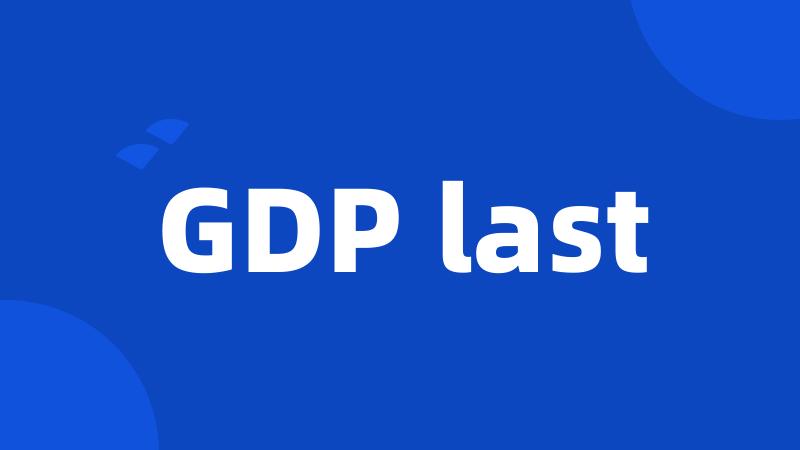 GDP last