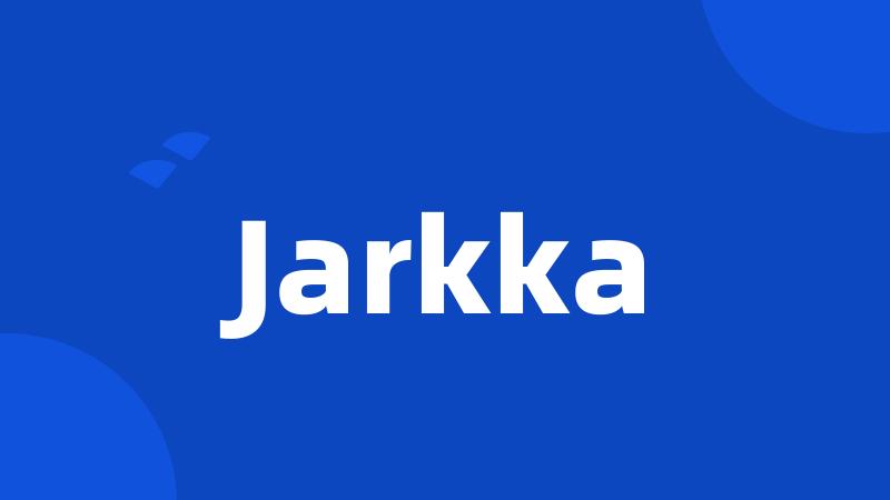 Jarkka