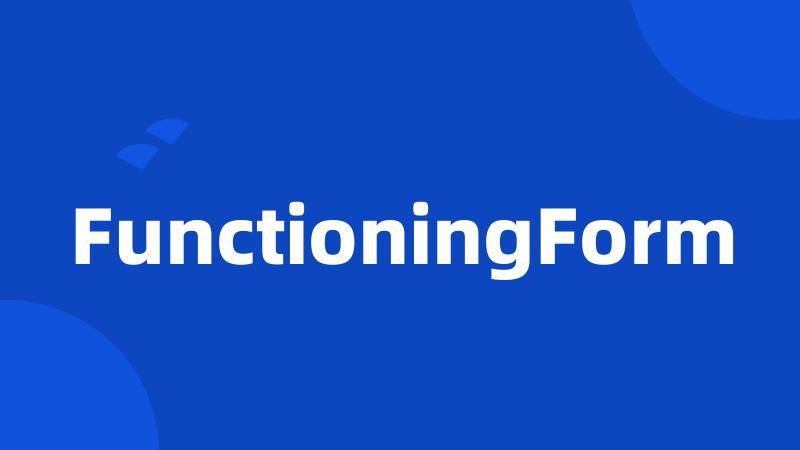 FunctioningForm