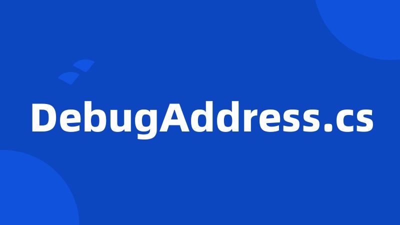 DebugAddress.cs