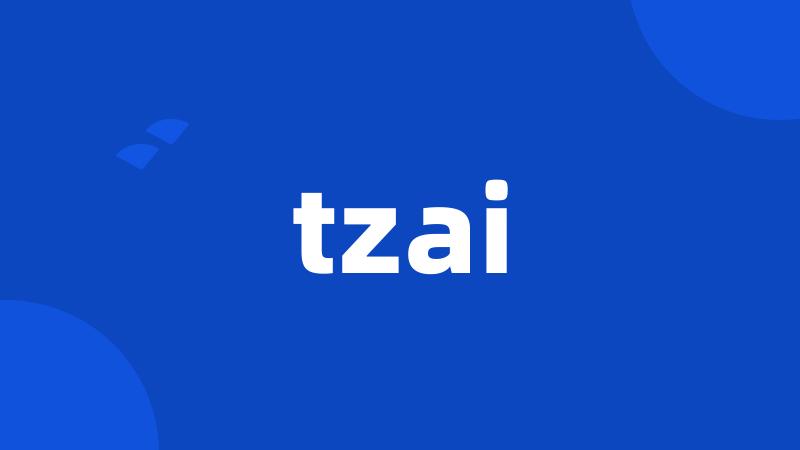 tzai