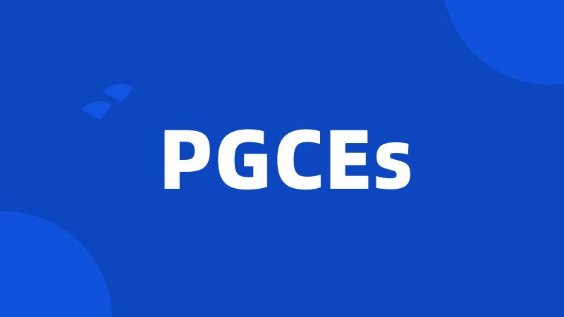 PGCEs