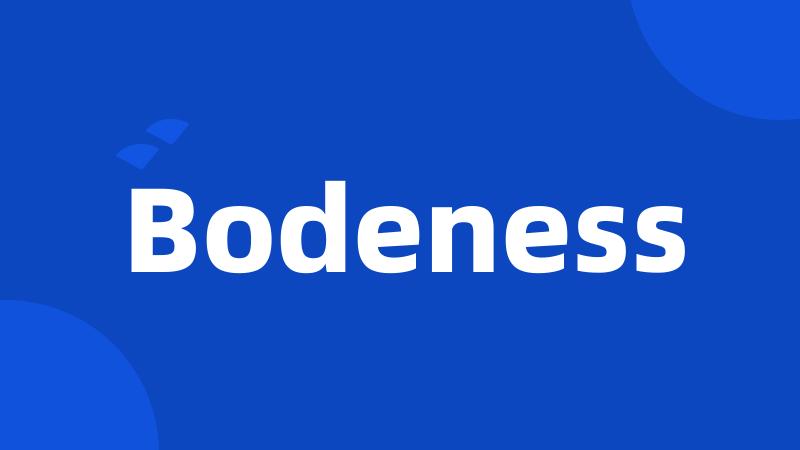 Bodeness